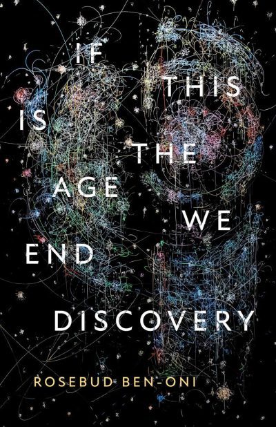 A cover of Rosebud Ben-One's If This Is The Age We End Discovery featuring a black background with swirls of stars and space dust across the page